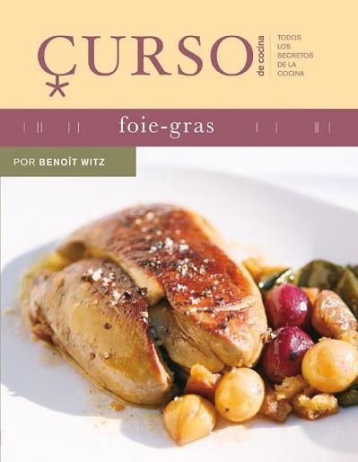 FOIE-GRAS (CURSO DE COCINA 1) | 9788496669444 | WITZ, BENOIT | Llibreria Aqualata | Comprar llibres en català i castellà online | Comprar llibres Igualada