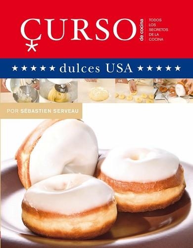 DULCES USA (CURSO DE COCINA 10) | 9788496669581 | SERVEAU, SEBASTIEN | Llibreria Aqualata | Comprar llibres en català i castellà online | Comprar llibres Igualada