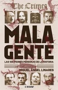 MALA GENTE. LAS 100 PEORES PERSONAS DE LA HISTORIA | 9788441421783 | LINARES, MIGUEL ANGEL | Llibreria Aqualata | Comprar llibres en català i castellà online | Comprar llibres Igualada