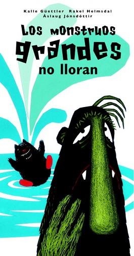 MONSTRUOS GRANDES NO LLORAN, LOS (ALBUM ILUSTRADO) | 9788448830038 | GUETTLER, KALLE / HELMSDAL, RAKEL / JONSDOTTIR, AS | Llibreria Aqualata | Comprar llibres en català i castellà online | Comprar llibres Igualada