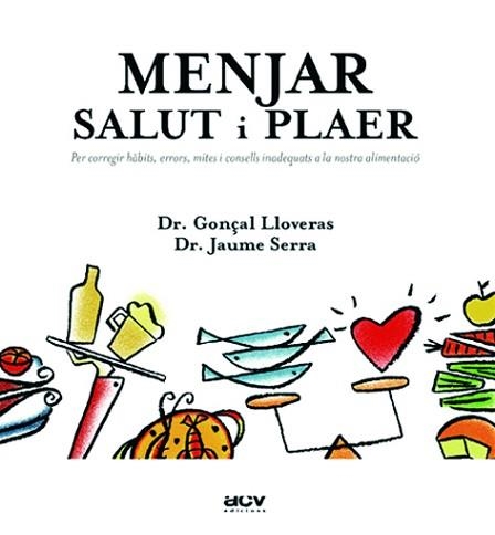 MENJAR SALUT I PLAER | 9788489589643 | LLOVERAS, GON€AL; SERRA, JAUME | Llibreria Aqualata | Comprar llibres en català i castellà online | Comprar llibres Igualada