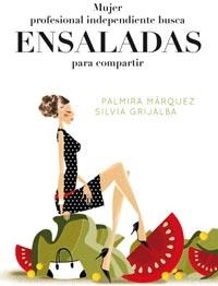 MUJER PROFESIONAL INDEPENDIENTE BUSCA ENSALADAS PARA | 9788498677041 | MARQUEZ, PALMIRA / GRIJALBA, SILVIA | Llibreria Aqualata | Comprar llibres en català i castellà online | Comprar llibres Igualada