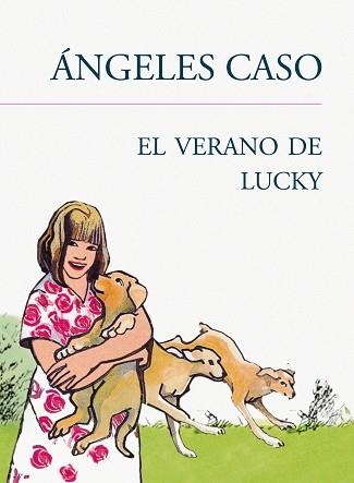 VERANO DE LUCKY, EL (TAPA DURA BLANC) | 9788420405957 | CASO, ANGELES | Llibreria Aqualata | Comprar llibres en català i castellà online | Comprar llibres Igualada