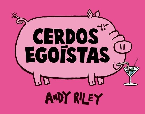 CERDOS EGOISTAS | 9788492769407 | RILEY, ANDY | Llibreria Aqualata | Comprar libros en catalán y castellano online | Comprar libros Igualada