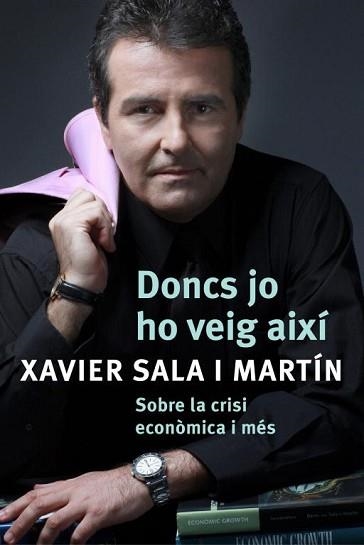 DONCS JO HO VEIG AIXI | 9788401387487 | SALA I MARTIN, XAVIER | Llibreria Aqualata | Comprar llibres en català i castellà online | Comprar llibres Igualada