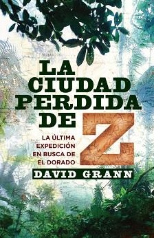 CIUDAD PERDIDA DE Z, LA | 9788401389818 | GRANN, DAVID | Llibreria Aqualata | Comprar llibres en català i castellà online | Comprar llibres Igualada