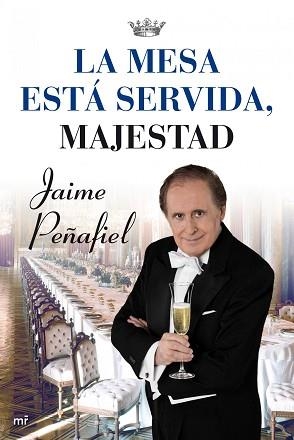 MESA ESTA SERVIDA, MAJESTAD | 9788427036192 | PEÑAFIEL, JAIME | Llibreria Aqualata | Comprar llibres en català i castellà online | Comprar llibres Igualada