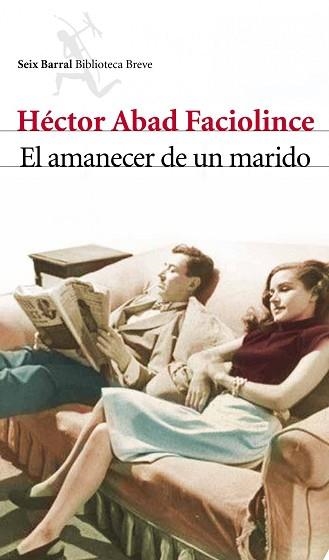 AMANECER DE UN MARIDO, EL | 9788432212840 | ABAD FACIOLINCE, HECTOR | Llibreria Aqualata | Comprar llibres en català i castellà online | Comprar llibres Igualada