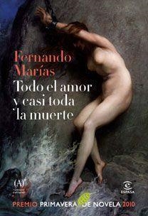 TODO EL AMOR Y CASI TODA LA MUERTE (PREMIO PRIMAVERA 2010) | 9788467033236 | MARIAS, FERNANDO | Llibreria Aqualata | Comprar llibres en català i castellà online | Comprar llibres Igualada