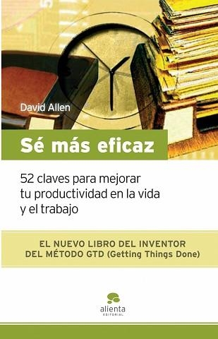 SE MAS EFICAZ. 52 CLAVES PARA MEJORAR TU PRODUCTIVIDAD | 9788492414185 | ALLEN, DAVID | Llibreria Aqualata | Comprar llibres en català i castellà online | Comprar llibres Igualada