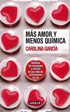 MAS AMOR Y MENOS QUIMICA | 9788403100671 | GARCIA, CAROLINA | Llibreria Aqualata | Comprar llibres en català i castellà online | Comprar llibres Igualada