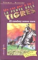 COWBOY SENSE CARA, EL (PENYA DELS TIGRES 19) | 9788466100472 | BREZINA, THOMAS | Llibreria Aqualata | Comprar llibres en català i castellà online | Comprar llibres Igualada