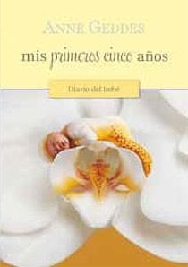 MIS PRIMEROS CINCO AÑOS. DIARIO DEL BEBE | 9788466643238 | GEDDES, ANNE | Llibreria Aqualata | Comprar llibres en català i castellà online | Comprar llibres Igualada