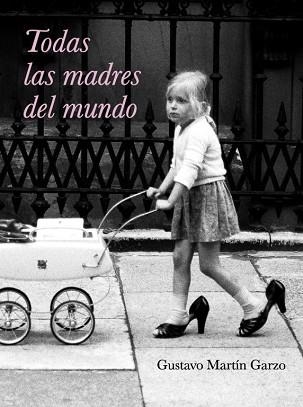 TODAS LAS MADRES DEL MUNDO | 9788426417633 | MARTIN GARZON, GUSTAVO | Llibreria Aqualata | Comprar llibres en català i castellà online | Comprar llibres Igualada