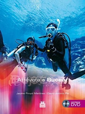 ATREVETE A BUCEAR (+ DVD) | 9788480199971 | PINYOL MARTINEZ, JAUME / ARRONIZ PLA, DAVID | Llibreria Aqualata | Comprar llibres en català i castellà online | Comprar llibres Igualada