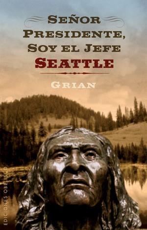 SEÑOR PRESIDENTE, SOY EL JEFE SEATTLE | 9788497776349 | GRIAN | Llibreria Aqualata | Comprar llibres en català i castellà online | Comprar llibres Igualada