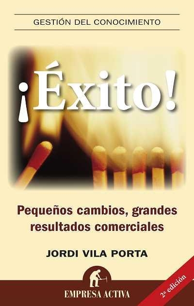 EXITO! PEQUEÑOS CAMBIOS, GRANDES RESULTADOS COMERCIALES | 9788492452491 | VILA PORTA, JORDI | Llibreria Aqualata | Comprar llibres en català i castellà online | Comprar llibres Igualada