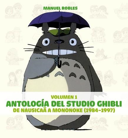 ANTOLOGIA DEL STUDIO GHIBLI VOL 1 | 9788492458639 | ROBLES, MANUEL | Llibreria Aqualata | Comprar llibres en català i castellà online | Comprar llibres Igualada