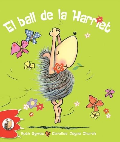 BALL DE LA HARRIET, EL (ALBUM IL·LUSTRAT) | 9788492880300 | SYMES, RUTH / CHURCH, CAROLINE JAYCE | Llibreria Aqualata | Comprar llibres en català i castellà online | Comprar llibres Igualada