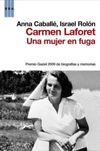 UNA MUJER EN FUGA: BIOGRAFIA DE CARMEN LAFORET | 9788498677676 | CABALLE, ANNA / ROLON, ISRAEL | Llibreria Aqualata | Comprar llibres en català i castellà online | Comprar llibres Igualada