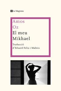 MEU MIKHAEL, EL | 9788498675900 | OZ, AMOS | Llibreria Aqualata | Comprar libros en catalán y castellano online | Comprar libros Igualada