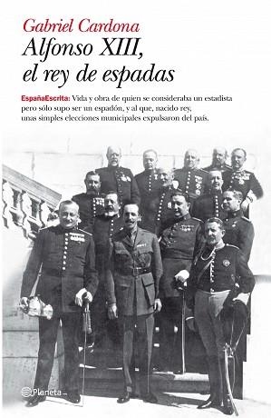 ALFONSO XIII, EL REY DE ESPADAS | 9788408093435 | CARDONA, GABRIEL | Llibreria Aqualata | Comprar llibres en català i castellà online | Comprar llibres Igualada