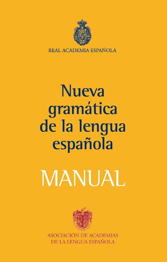 NUEVA GRAMATICA DE LA LENGUA ESPAÑOLA. MANUAL | 9788467032819 | REAL ACADEMIA ESPAÑOLA | Llibreria Aqualata | Comprar llibres en català i castellà online | Comprar llibres Igualada