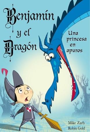 UNA PRINCESA EN APUROS (BENJAMIN Y EL DRAGON 1) | 9788448830847 | ZARB, MIKE / GOLD, ROBIN | Llibreria Aqualata | Comprar llibres en català i castellà online | Comprar llibres Igualada