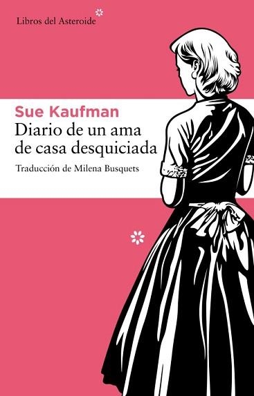 DIARIO DE UNA AMA DE CASA DESQUICIADA (ASTEROIDE 64) | 9788492663187 | KAUFMAN, SUE | Llibreria Aqualata | Comprar llibres en català i castellà online | Comprar llibres Igualada