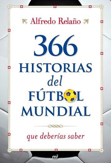 365 HISTORIAS DEL FUTBOL MUNDIAL | 9788427036253 | RELAÑO, ALFREDO | Llibreria Aqualata | Comprar llibres en català i castellà online | Comprar llibres Igualada