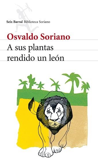 A SUS PLANTAS RENDIDO UN LEON | 9788432212871 | SORIANO, OSVALDO | Llibreria Aqualata | Comprar llibres en català i castellà online | Comprar llibres Igualada