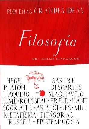 FILOSOFIA. PEQUEÑAS GRANDES IDEAS | 9788497543651 | STANGROOM, DR JEREMY | Llibreria Aqualata | Comprar llibres en català i castellà online | Comprar llibres Igualada