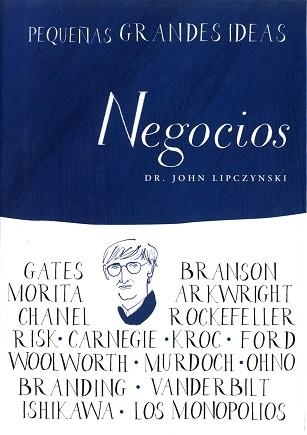 NEGOCIOS. PEQUEÑAS GRANDES IDEAS | 9788497544016 | LIPCZYNSKI, JOHN | Llibreria Aqualata | Comprar llibres en català i castellà online | Comprar llibres Igualada