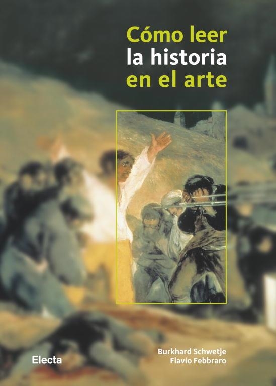 COMO LEER LA HISTORIA EN EL ARTE | 9788481564778 | SCHWETJE, BURKHARD / FEBBRARO, FLAVIO | Llibreria Aqualata | Comprar llibres en català i castellà online | Comprar llibres Igualada