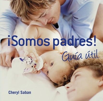 SOMOS PADRES! GUIA UTIL (PETIT TAPA DURA) | 9788425344152 | SABAN, CHERYL | Llibreria Aqualata | Comprar llibres en català i castellà online | Comprar llibres Igualada