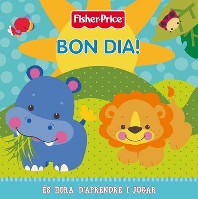 BON DIA (FISHER PRICE) | 9788448830779 | MATTEL | Llibreria Aqualata | Comprar llibres en català i castellà online | Comprar llibres Igualada