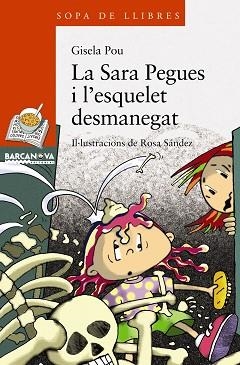 SARA PEGUES I L'ESQUELET DESMANEGAT, LA (SOPA LLIBRES T 168) | 9788448925611 | POU, GISELA | Llibreria Aqualata | Comprar llibres en català i castellà online | Comprar llibres Igualada