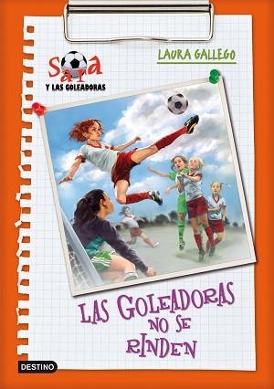 SARA Y LAS GOLEADORAS 5. LAS GOLEADORAS NO SE RINDEN | 9788408092896 | GALLEGO, LAURA | Llibreria Aqualata | Comprar llibres en català i castellà online | Comprar llibres Igualada