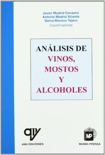 ANALISIS DE VINOS, MOSTOS Y ALCOHOLES | 9788484761327 | MADRID CENZANO, JAVIER | Llibreria Aqualata | Comprar llibres en català i castellà online | Comprar llibres Igualada