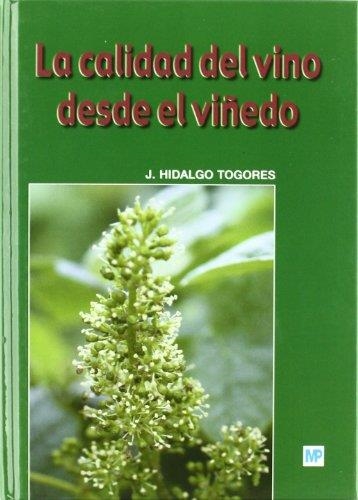 CALIDAD DEL VINO DESDE EL VIÑEDO, LA | 9788484762799 | HIDALGO TOGORES, J | Llibreria Aqualata | Comprar llibres en català i castellà online | Comprar llibres Igualada