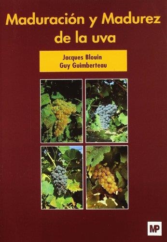 MADURACION Y MADUREZ DE LA UVA | 9788484761594 | BLOUIN, JACKES/GUIMBERTEAU, GUY | Llibreria Aqualata | Comprar llibres en català i castellà online | Comprar llibres Igualada