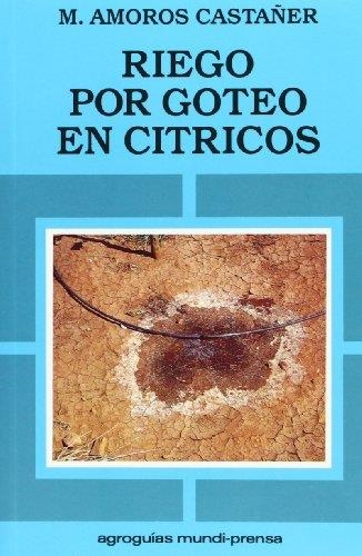 RIEGO POR GOTEO EN CITRICOS | 9788471144126 | AMOROS CASTAÑER, MANUEL | Llibreria Aqualata | Comprar llibres en català i castellà online | Comprar llibres Igualada