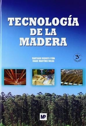 TECNOLOGIA DE LA MADERA | 9788484762638 | VIGNOTE PEÑA, S. MARTINEZ ROJAS, I. | Llibreria Aqualata | Comprar llibres en català i castellà online | Comprar llibres Igualada