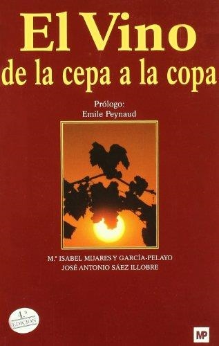 VINO, EL. DE LA CEPA A LA COPA | 9788484763185 | MIJARES, Mº ISABEL | Llibreria Aqualata | Comprar llibres en català i castellà online | Comprar llibres Igualada