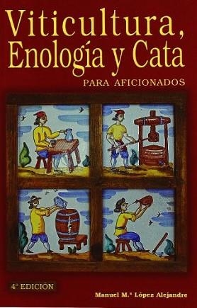 VITICULTURA, ENOLOGIA Y CATA PARA AFICIONADOS | 9788484762249 | LOPEZ ALEJANDRE, MANUEL M. | Llibreria Aqualata | Comprar llibres en català i castellà online | Comprar llibres Igualada