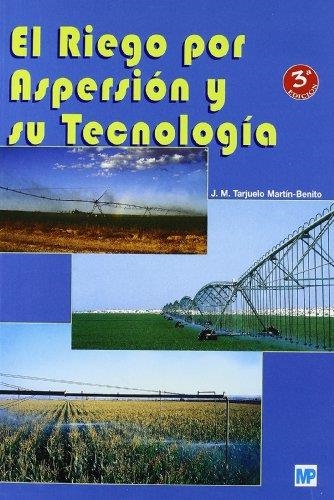 RIEGO POR ASPERSION Y SU TECNOLOGIA | 9788484762256 | TARJUELO MARTÍN-BENITO, JOSÉ M | Llibreria Aqualata | Comprar llibres en català i castellà online | Comprar llibres Igualada