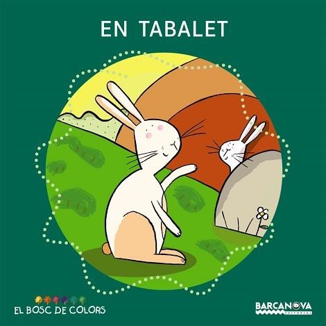 EN TABALET (EL BOSC DE COLORS LLETRA DE PAL) | 9788448919474 | BALDÓ, ESTEL/GIL, ROSA/SOLIVA, MARIA | Llibreria Aqualata | Comprar llibres en català i castellà online | Comprar llibres Igualada