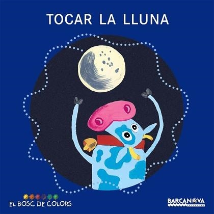 TOCAR LA LLUNA (BOSC DE COLORS LLETRA DE PAL) | 9788448919481 | BALDÓ, ESTEL/GIL, ROSA/SOLIVA, MARIA | Llibreria Aqualata | Comprar llibres en català i castellà online | Comprar llibres Igualada