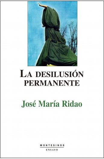 DESILUSION PERMANENTE, LA (ENSAYO) | 9788489354944 | RIDAO, JOSE MARIA | Llibreria Aqualata | Comprar libros en catalán y castellano online | Comprar libros Igualada