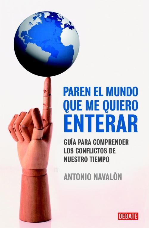 PAREN EL MUNDO QUE ME QUIERO ENTERAR. GUIA PARA COMPRENDER L | 9788483069080 | NAVALON, ANTONIO | Llibreria Aqualata | Comprar llibres en català i castellà online | Comprar llibres Igualada